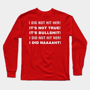 I did not hit her! I did naaaaht! The Room Quote Long Sleeve T-Shirt